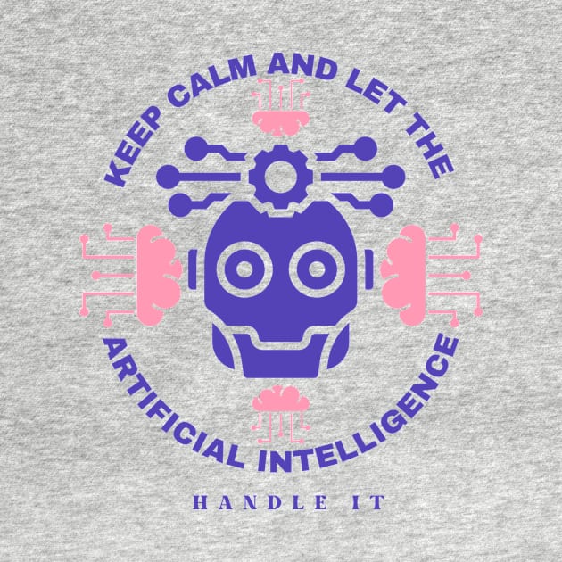 keep calm and let the Ai handle it by bless2015